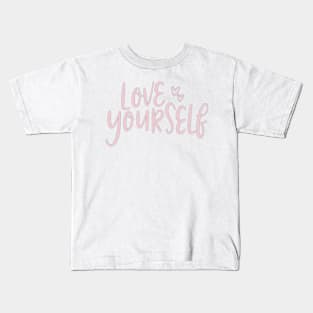 love yourself Kids T-Shirt